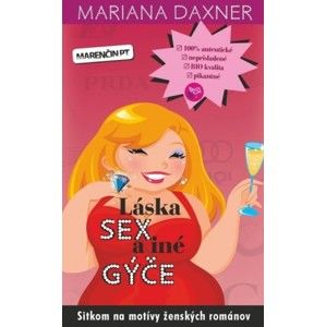Mariana Daxner - Láska, sex a iné gýče