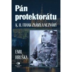 Emil Hruška - Pán protektorátu, K. H. Frank Známý a neznámý