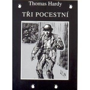 Thomas Hardy - Tři pocestní
