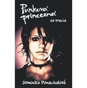 Dominika Ponechalová - Punková princezná sa vracia