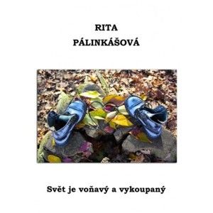 Rita Pálinkášová - Svět je voňavý a vykoupaný
