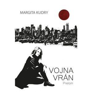 Margita Kudry - Vojna Vrán - Prelom