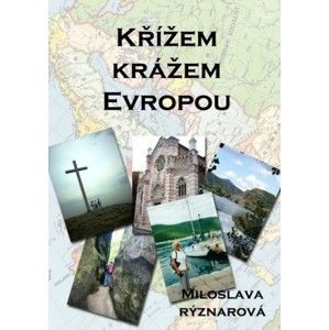 Miloslava Rýznarová - Křížem krážem Evropou