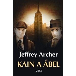 Jeffrey Archer - Kain a Ábel