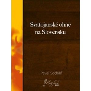 Pavel Socháň - Svätojanské ohne na Slovensku