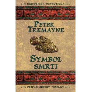 Peter Tremayne  - Symbol smrti