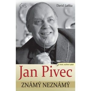 David Laňka - Jan Pivec známý neznámý (druhé, doplněné vydání)