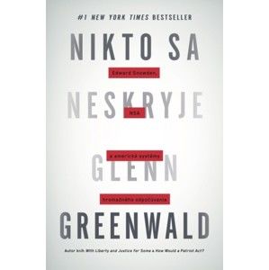 Glenn Greenwald - Nikto sa neskryje