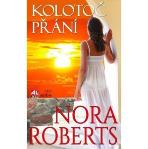 Nora Roberts - Kolotoč přání