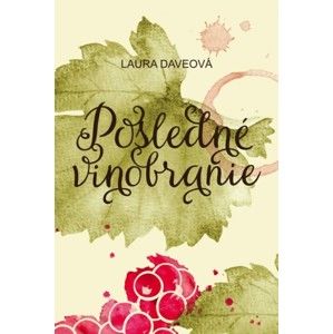 Laura Dave - Posledné vinobranie