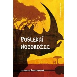 Zuzana Beranová - Poslední nosorožec