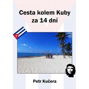 Petr Kučera - Cesta kolem Kuby za 14 dní