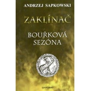 Andrzej Sapkowski - Zaklínač - Bouřková sezóna (Pevná väzba)
