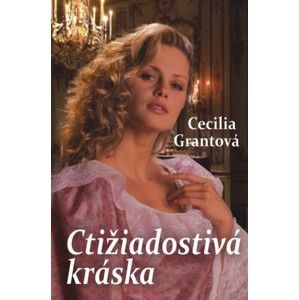Cecilia Grant - Ctižiadostivá kráska