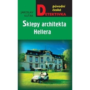 Jaroslav Kuťák - Sklepy architekta Hellera