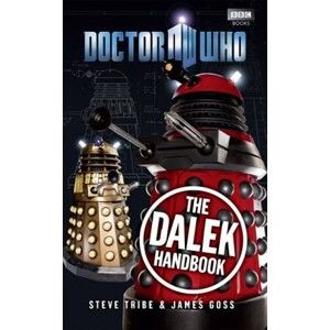 Steve Tribe, James Goss - Doctor Who: The Dalek Handbook (Pevná väzba)