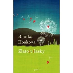 Blanka Hošková - Zlato(v)lásky