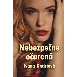 Ivana Ondriová - Nebezpečne očarená