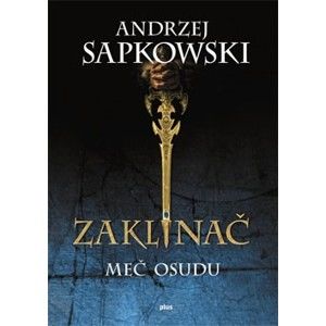 Andrzej Sapkowski - Zaklínač II. Meč osudu (Pevná väzba)