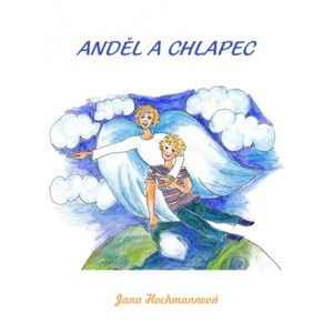 Jana Hochmannová - Anděl a chlapec