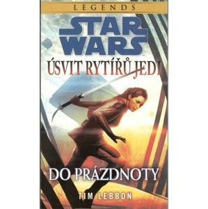 Tim Lebbon - Star Wars: Úsvit rytířů Jedi - Do prázdnoty
