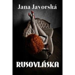 Jana Javorská - Rusovláska