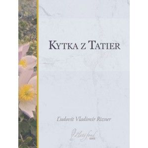 Ľudovít V. Rizner - Kytka z Tatier