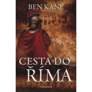 Ben Kane - Cesta do Říma