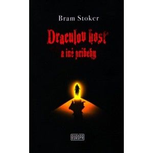 Bram Stoker - Draculov hosť a iné príbehy