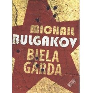 Michail Bulgakov - Biela garda