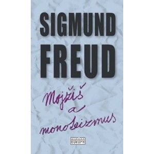 Sigmund Freud - Mojžiš a monoteizmus