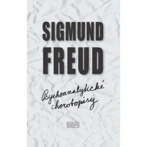 Sigmund Freud - Psychoanalytické chorobopisy