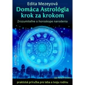 Edita Mezeyová - Domáca Astrológia krok za krokom