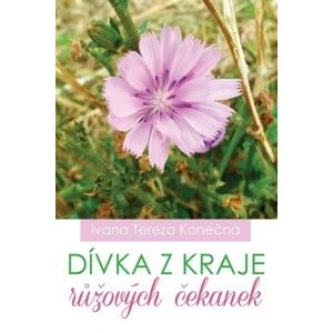 Ivana Tereza Konečná - Dívka z kraje růžových čekanek