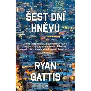 Ryan Gattis - Šest dní hněvu
