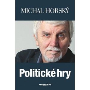 Michal Horský - Politické hry