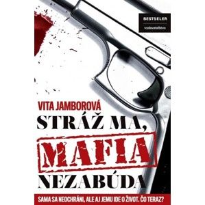Vita Jamborová - Stráž ma, mafia nezabúda