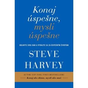 Steve Harvey - Konaj úspešne, mysli úspešne