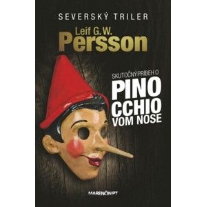 Leif G.W. Persson - Skutočný príbeh o Pinocchiovom nose