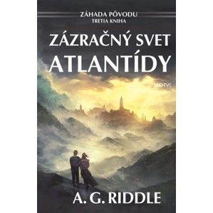 A.G. Riddle - Zázračný svet Atlantídy