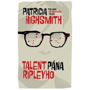Patricia Highsmith - Talent pána Ripleyho