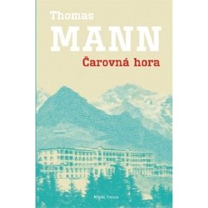 Thomas Mann - Čarovná hora
