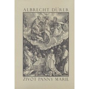 Albrecht Dürer - Život Panny Marie