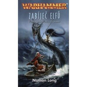 Nathan Long - Warhammer: Zabíječ elfů - Gotrek a Felix 10