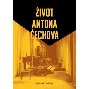 Donald Rayfield - Život Antona Čechova