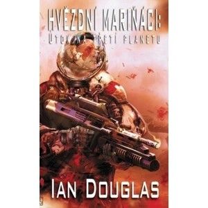 Ian Douglas - Hvězdní mariňáci 01 - Útok na třetí planetu