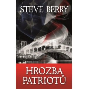 Steve Berry - Hrozba patriotů