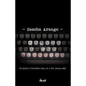 Sascha Arango  - Pravda a iné klamstvá