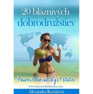 Alexandra Kováčová - 20 bláznivých dobrodružstiev