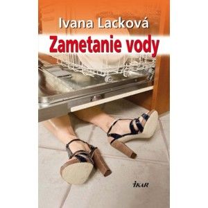 Ivana Lacková - Zametanie vody